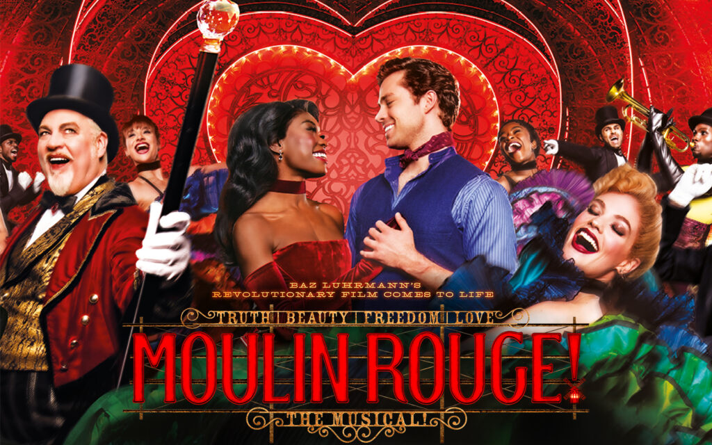 Moulin Rouge! The Musical poster featuring cast members and the tagline: Truth, Beauty, Freedom, Love.